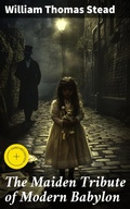 Cover: The Maiden Tribute of Modern Babylon - Good Press