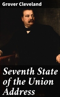 Enlarge image Cover: Seventh State of the Union Address - Good Press