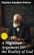 Cover: A Neglected Argument for the Reality of God - Good Press