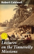Cover: Lectures on the Tinnevelly Missions - Good Press