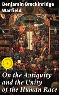 Cover: On the Antiquity and the Unity of the Human Race - Good Press