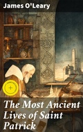 Cover: The Most Ancient Lives of Saint Patrick - Good Press