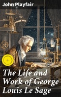Cover: The Life and Work of George Louis Le Sage - Good Press