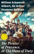 Cover: The Pirates of Penzance, or The Slave of Duty - Good Press