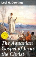 Cover: The Aquarian Gospel of Jesus the Christ - Good Press
