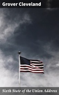Cover: Sixth State of the Union Address - Good Press