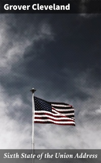 Enlarge image Cover: Sixth State of the Union Address - Good Press