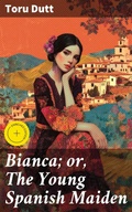 Cover: Bianca; or, The Young Spanish Maiden - Good Press