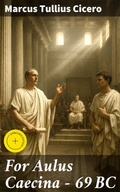 Cover: For Aulus Caecina - 69 BC - Good Press