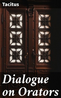 Abbildung von: Dialogue on Orators - Good Press
