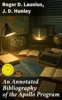 Enlarge image Cover: An Annotated Bibliography of the Apollo Program - Good Press