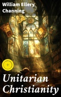 Cover: Unitarian Christianity - Good Press