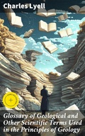 Cover: Glossary of Geological and Other Scientific Terms Used in the Principles of Geology - Good Press