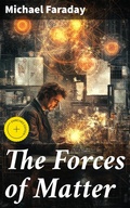 Cover: The Forces of Matter - Good Press