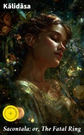 Cover: Sacontala; or, The Fatal Ring - Good Press