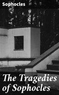 Cover: The Tragedies of Sophocles - Good Press