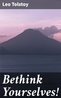 Cover: Bethink Yourselves! - Good Press