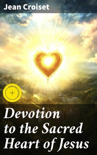 Abbildung von: Devotion to the Sacred Heart of Jesus - Good Press