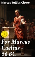 Cover: For Marcus Caelius - 56 BC - Good Press