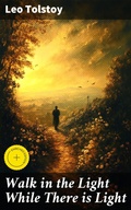 Cover: Walk in the Light While There is Light - Good Press