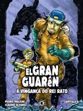 Cover: El Gran Guar&eacute;n - A Vingan&ccedil;a do Rei Rato - Cap&iacute;tulo 6 - Conrad