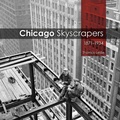Cover: Chicago Skyscrapers, 1871-1934 - University of Illinois Press