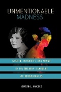 Cover: Unmentionable Madness - University of Illinois Press