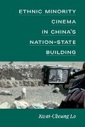 Cover: Ethnic Minority Cinema in China's Nation-State Building - The University of Michigan Press