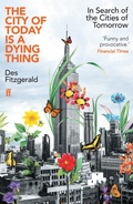 Cover: The City of Today is a Dying Thing - Faber & Faber