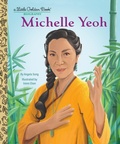 Cover: Michelle Yeoh: A Little Golden Book Biography - Random House Inc