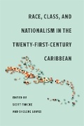 Cover: Race, Class, and Nationalism in the Twenty-First-Century Caribbean - University of Georgia Press