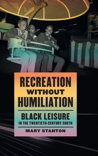 Enlarge image Cover: Recreation without Humiliation - University of Georgia Press