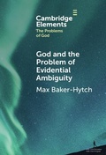 Cover: God and the Problem of Evidential Ambiguity - Cambridge University Press