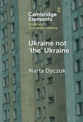 Cover: Ukraine not 'the' Ukraine - Cambridge University Press