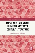 Cover: Japan and Japonisme in Late Nineteenth Century Literature - Routledge