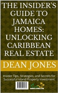 Cover: The Insider's Guide to Jamaica Homes: Unlocking Caribbean Real Estate - Lulu.com