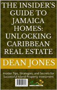 Abbildung von: The Insider's Guide to Jamaica Homes: Unlocking Caribbean Real Estate - Lulu.com
