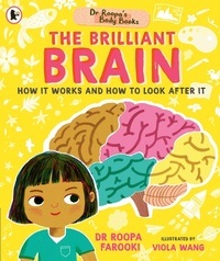 Enlarge image Cover: Dr Roopa's Body Books: The Brilliant Brain - Walker Books Ltd