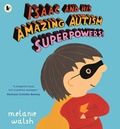 Cover: Isaac and His Amazing Autism Superpowers! - Walker Books Ltd