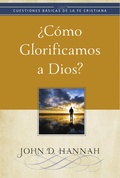 Cover: &iquest;C&oacute;mo glorificamos a Dios? - Publicaciones Faro de Gracia