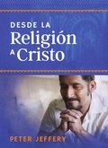 Cover: Desde la religi&oacute;n a Cristo - Publicaciones Faro de Gracia