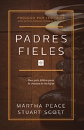 Cover: Padres Fieles - Publicaciones Faro de Gracia