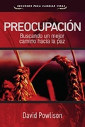 Cover: Preocupaci&oacute;n - Buscando un mejor camino hacia la paz - Publicaciones Faro de Gracia