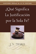 Cover: &iquest;Qu&eacute; Significa la Justificaci&oacute;n por la Sola Fe? - Publicaciones Faro de Gracia