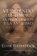 Cover: Venciendo el Temor, la Preocupaci&oacute;n y la Ansiedad - Publicaciones Faro de Gracia