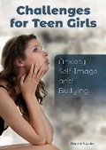 Cover: Challenges for Teen Girls: Anxiety, Self-Image, and Bullying - Referencepoint Press
