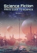 Cover: Science Fiction Fan's Guide to Science - Referencepoint Press