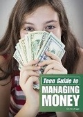 Cover: Teen Guide to Managing Money - Referencepoint Press