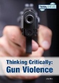 Cover: Thinking Critically: Gun Violence - Referencepoint Press