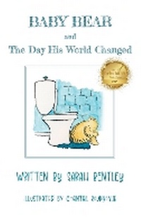 Abbildung von: Baby Bear and The Day His World Changed - Sarah Bentley